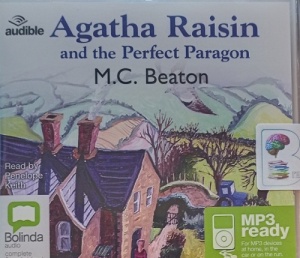 Agatha Raisin and the Perfect Paragon - Agatha Raisin 16 written by M.C. Beaton performed by Penelope Keith on MP3 CD (Unabridged)